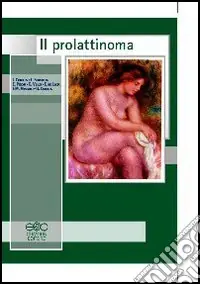 Offerta Limitata Il prolattinoma