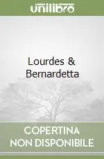 Acquista Ora Lourdes & Bernardetta