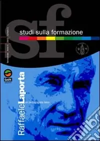 Studi sulla formazione (2001). Vol. 2 Raffaele Laporta un pedagogista laico Professionale