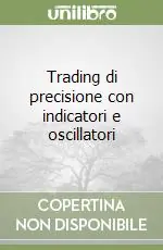 Promo Stagionale Trading di precisione con indicatori e oscillatori
