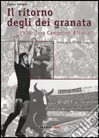 Il ritorno degli dei granata. 1976 Toro campione d‘Italia! Promo Stagionale