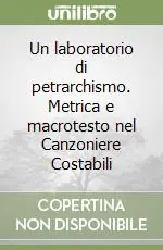 Un laboratorio di petrarchismo. Metrica e macrotesto nel Canzoniere Costabili Promo Stagionale