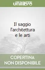 Occasione Imperdibile Il saggio l‘architettura e le arti