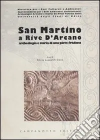 San Martino a Rive d‘Arcano. Archeologia e storia di una pieve friulana Occasione