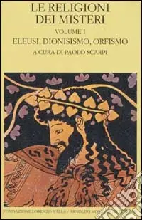 Le religioni dei misteri. Vol. 1 Eleusi, dionisismo, orfismo Prezzo Basso