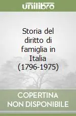 Occasione Imperdibile Storia del diritto di famiglia in Italia (1796-1975)