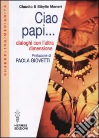 Ciao papi... Dialoghi con l‘altra dimensione Occasione