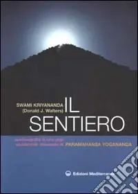 Il sentiero. Autobiografia di uno yogi occidentale discepolo di Paramahansa Yogananda Affare