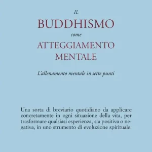Promozione Esclusiva Il buddhismo come atteggiamento mentale. L‘allenamento mentale in sette punti