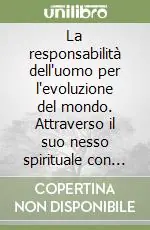 La responsabilità dell‘uomo per l‘evoluzione del mondo. Attraverso il suo nesso spirituale con il pianeta terra e il mondo stellare. Vol. 1 Promozione