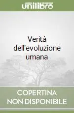 Spedito Oggi Verità dell‘evoluzione umana