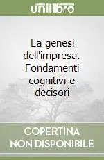 La genesi dell‘impresa. Fondamenti cognitivi e decisori Spedizione Espresso