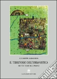 Reso Gratuito Il territorio dell‘urbanistica. Sette temi sul piano