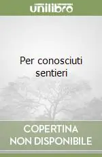 Per conosciuti sentieri Novità
