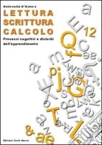 Promozione Lettura, scrittura, calcolo. Processi cognitivi e disturbi dell‘apprendimento