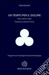 Quantità Limitata Un tempo per il dolore. Eros, dolore e colpa