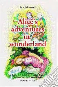 Alice‘s adventures in wonderland. Con CD Audio Popolare