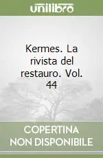Kermes. La rivista del restauro. Vol. 44 Reso Gratuito