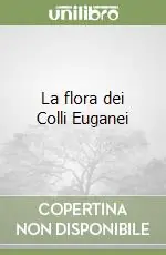 La flora dei Colli Euganei Reso Gratuito