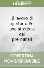 Il lavoro di apertura. Per una strategia dei preliminari A Buon Prezzo