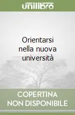 Orientarsi nella nuova università Esclusivo