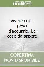 Miglior Prezzo Vivere con i pesci d‘acquario. Le cose da sapere