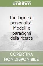 Soddisfatti O Rimborsati L‘indagine di personalità. Modelli e paradigmi della ricerca