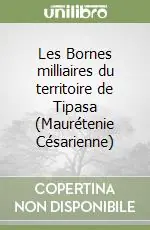 Reso Gratuito Les Bornes milliaires du territoire de Tipasa (Maurétenie Césarienne)