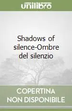 Nuova Collezione Shadows of silence-Ombre del silenzio