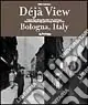 Dejà view Bologna, Italy. Ediz. italiana e inglese Compra Adesso