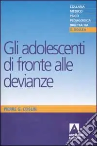 Gli adolescenti di fronte alle devianze Nuova Collezione