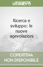 Solo Oggi Ricerca e sviluppo le nuove agevolazioni