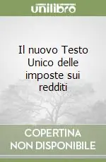 Il nuovo Testo Unico delle imposte sui redditi Occasione