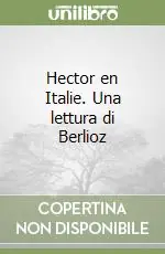 Super Prezzo Hector en Italie. Una lettura di Berlioz