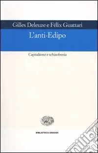 Must-Have L‘anti-Edipo. Capitalismo e schizofrenia