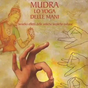 Mudra. Lo yoga delle mani A Buon Prezzo