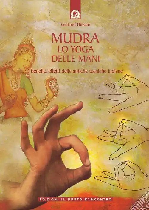 Mudra. Lo yoga delle mani A Buon Prezzo