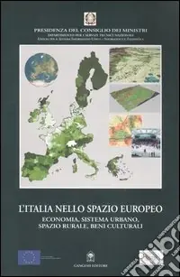 Ultima Occasione L‘Italia nello spazio europeo. Economia, sistema urbano, spazio rurale, beni culturali