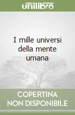 Must-Have I mille universi della mente umana