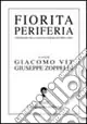 Fiorita periferia. Itinerari nella nuova poesia in friulano Più Venduto