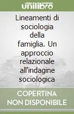 Promozione Lineamenti di sociologia della famiglia. Un approccio relazionale all‘indagine sociologica