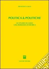 Vendita Finale Politica & politiche. Lo studio di caso? Una domanda di ricerca