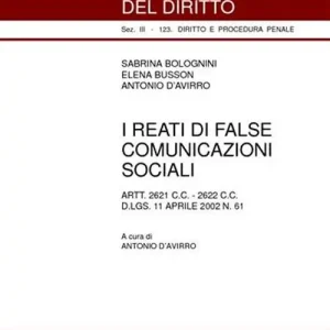 Super Prezzo I reati di false comunicazioni sociali. Artt. 2621 C. C., 2622 C. C. D.Lgs. 11 aprile 2002 n. 61