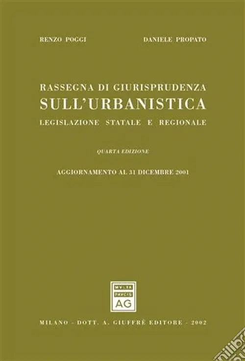 Prezzo Scontato Rassegna di giurisprudenza sull‘urbanistica. Legislazione statale e regionale. Aggiornamento al 31 dicembre 2001