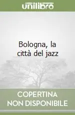 Bologna, la città del jazz Esclusivo