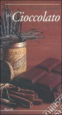 Piccola enciclopedia del cioccolato Bestseller
