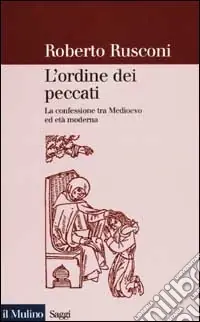 L‘ordine dei peccati. La confessione tra Medioevo ed età moderna Prezzo Ridotto