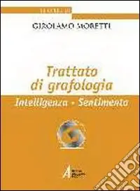 Professionale Trattato di grafologia. Intelligenza, sentimento