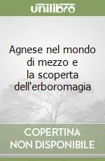Più Venduto Agnese nel mondo di mezzo e la scoperta dell‘erboromagia