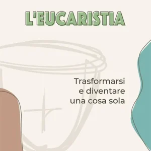 L‘eucaristia. Trasformarsi e diventare una cosa sola Nuova Collezione